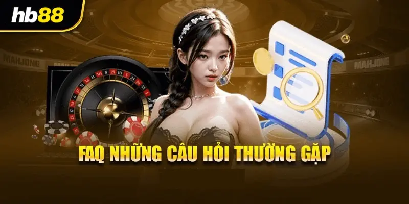 Tìm hiều về các câu hỏi thường gặp tại Hb88