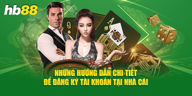 Các bước đăng ký tài khoản Hb88 cho người mới